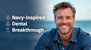How the Navy Inspired a Breakthrough in Dental Care